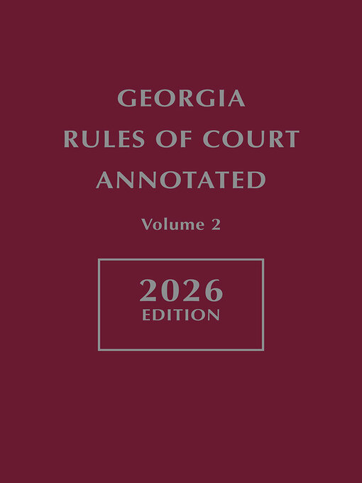 Title details for Georgia Rules of Court Annotated by Publisher's Editorial Staff - Wait list